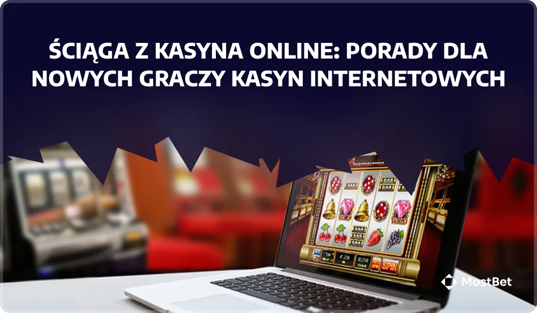 Ściąga z kasyna online: Porady dla nowych graczy kasyn internetowych