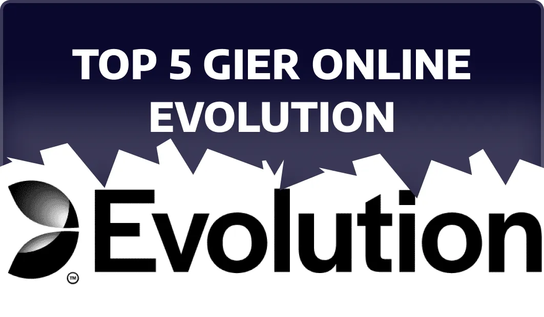 Top 5 gier online Evolution